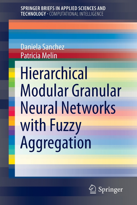 HIERARCHICAL MODULAR GRANULAR NEURAL NETWORKS WITH FUZZY AGG