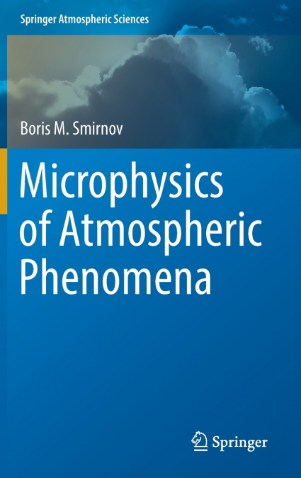 MICROPHYSICS OF ATMOSPHERIC PHENOMENA