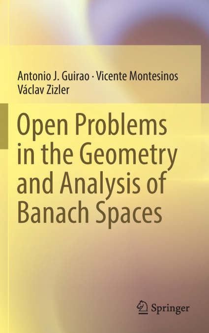 OPEN PROBLEMS IN THE GEOMETRY AND ANALYSIS OF BANACH SPACES