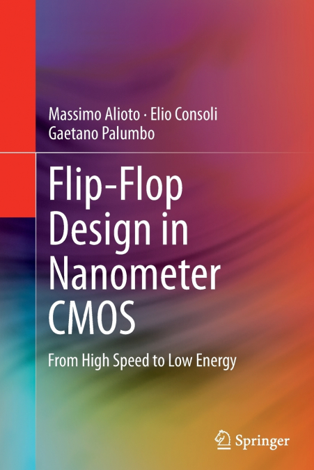 FLIP-FLOP DESIGN IN NANOMETER CMOS