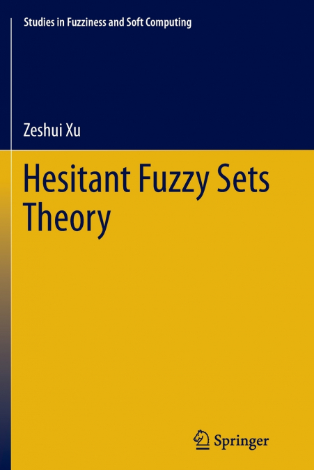 HESITANT FUZZY SETS THEORY