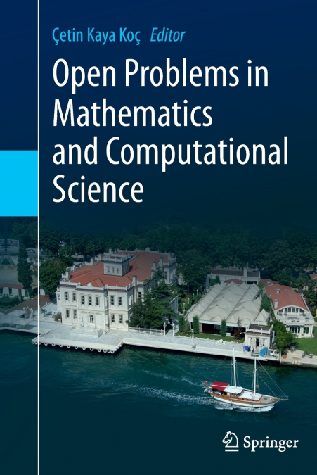 OPEN PROBLEMS IN MATHEMATICS AND COMPUTATIONAL SCIENCE