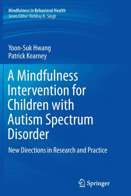 A MINDFULNESS INTERVENTION FOR CHILDREN WITH AUTISM SPECTRUM