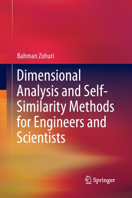 DIMENSIONAL ANALYSIS AND SELF-SIMILARITY METHODS FOR ENGINEE