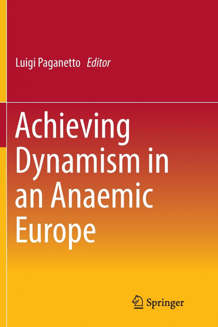 ACHIEVING DYNAMISM IN AN ANAEMIC EUROPE