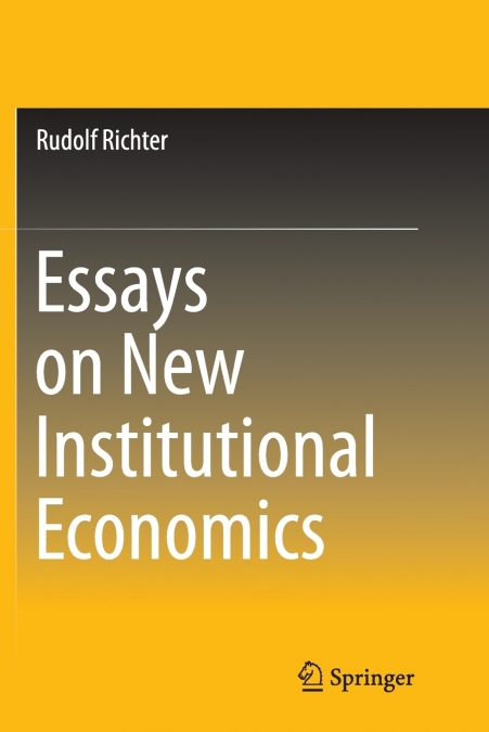ESSAYS ON NEW INSTITUTIONAL ECONOMICS