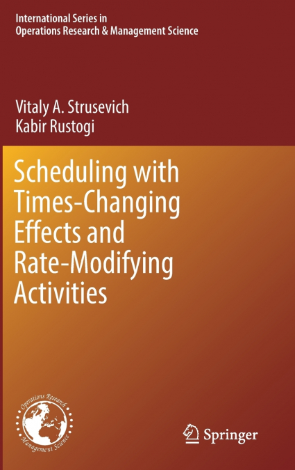 SCHEDULING WITH TIME-CHANGING EFFECTS AND RATE-MODIFYING ACT