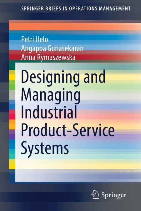 DESIGNING AND MANAGING INDUSTRIAL PRODUCT-SERVICE SYSTEMS