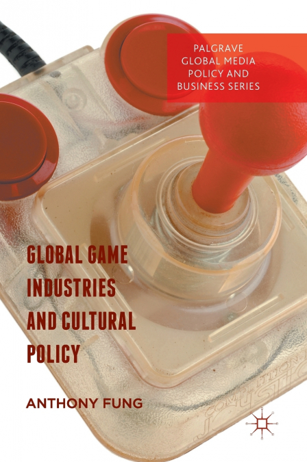 GLOBAL GAME INDUSTRIES AND CULTURAL POLICY