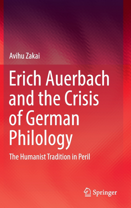 ERICH AUERBACH AND THE CRISIS OF GERMAN PHILOLOGY