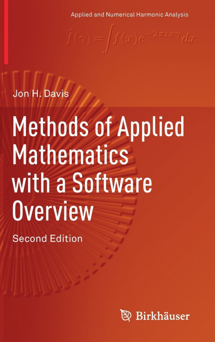 METHODS OF APPLIED MATHEMATICS WITH A SOFTWARE OVERVIEW