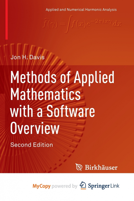 METHODS OF APPLIED MATHEMATICS WITH A SOFTWARE OVERVIEW