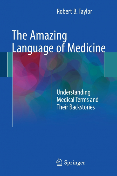 THE AMAZING LANGUAGE OF MEDICINE