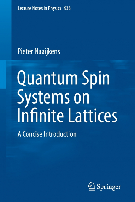 QUANTUM SPIN SYSTEMS ON INFINITE LATTICES