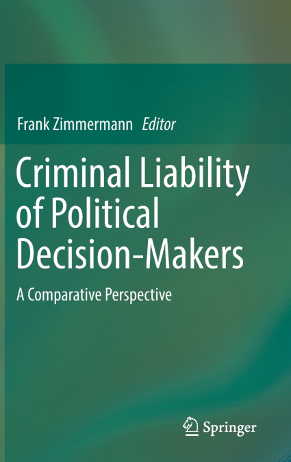 CRIMINAL LIABILITY OF POLITICAL DECISION-MAKERS