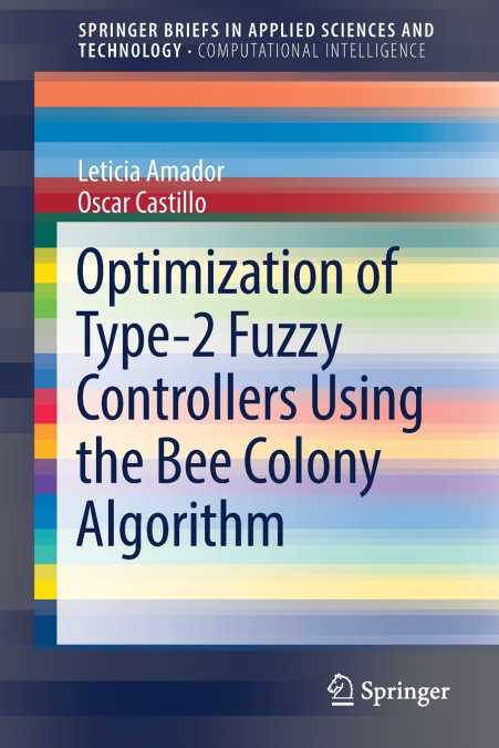 OPTIMIZATION OF TYPE-2 FUZZY CONTROLLERS USING THE BEE COLON