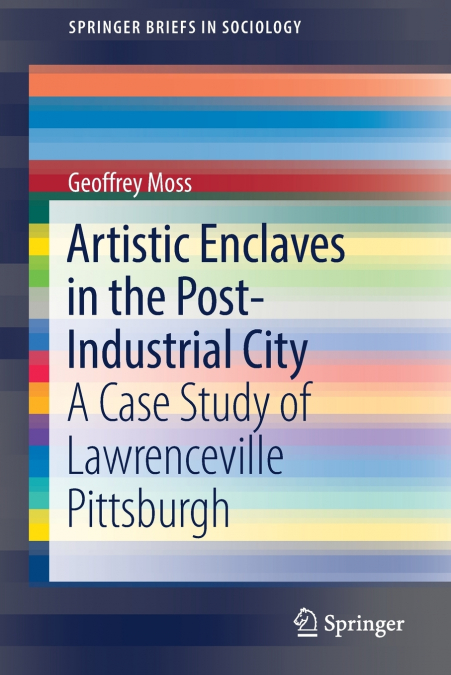 ARTISTIC ENCLAVES IN THE POST-INDUSTRIAL CITY