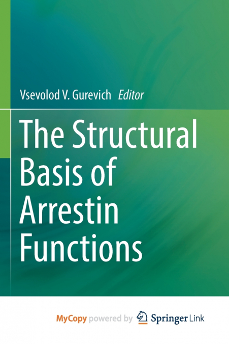 THE STRUCTURAL BASIS OF ARRESTIN FUNCTIONS