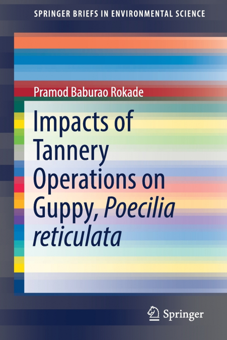 IMPACTS OF TANNERY OPERATIONS ON GUPPY, POECILIA RETICULATA
