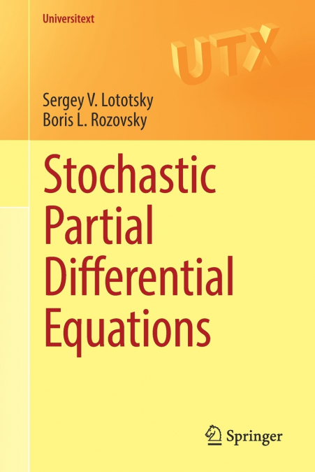 STOCHASTIC PARTIAL DIFFERENTIAL EQUATIONS