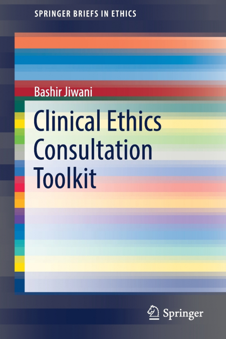 CLINICAL ETHICS CONSULTATION TOOLKIT