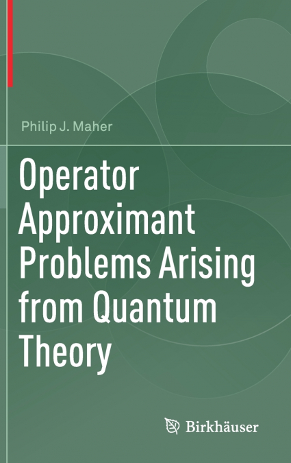 OPERATOR APPROXIMANT PROBLEMS ARISING FROM QUANTUM THEORY