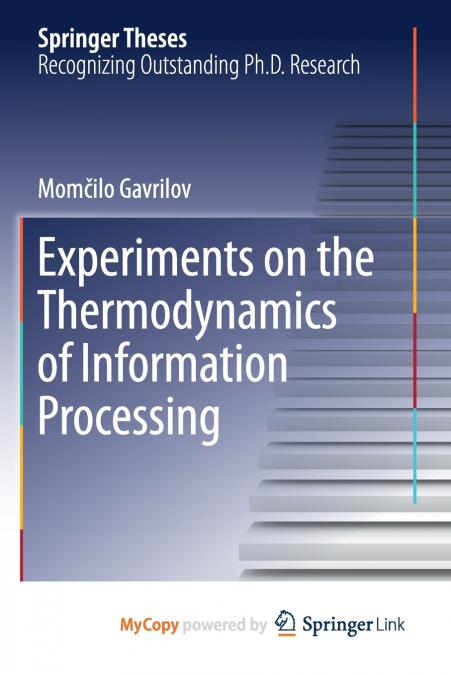 EXPERIMENTS ON THE THERMODYNAMICS OF INFORMATION PROCESSING