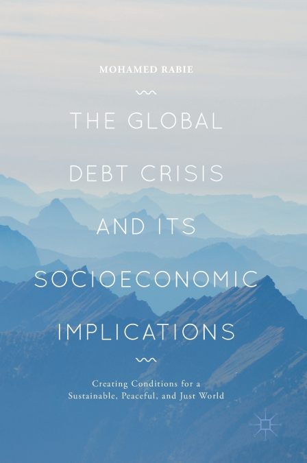 THE GLOBAL DEBT CRISIS AND ITS SOCIOECONOMIC IMPLICATIONS