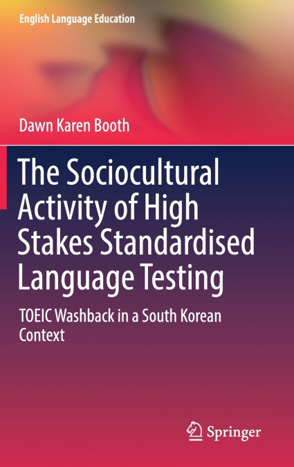 THE SOCIOCULTURAL ACTIVITY OF HIGH STAKES STANDARDISED LANGU