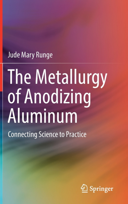 THE METALLURGY OF ANODIZING ALUMINUM