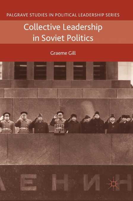 COLLECTIVE LEADERSHIP IN SOVIET POLITICS