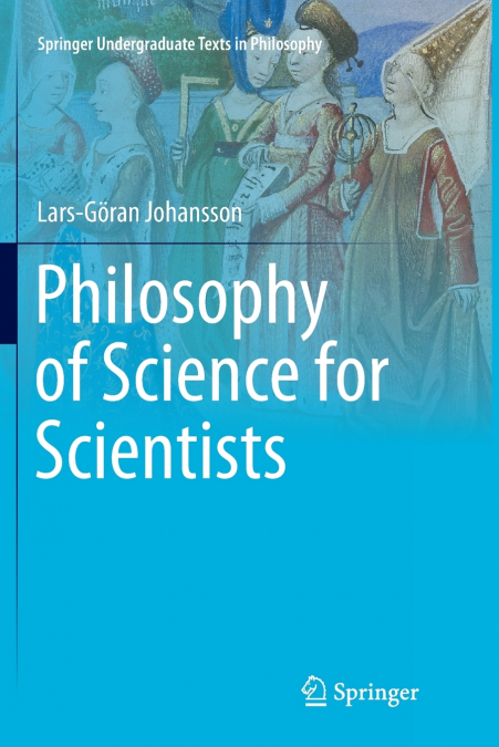 PHILOSOPHY OF SCIENCE FOR SCIENTISTS