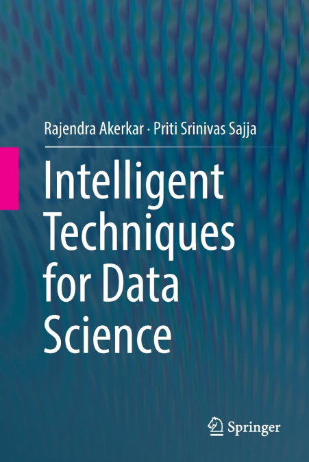 INTELLIGENT TECHNIQUES FOR DATA SCIENCE
