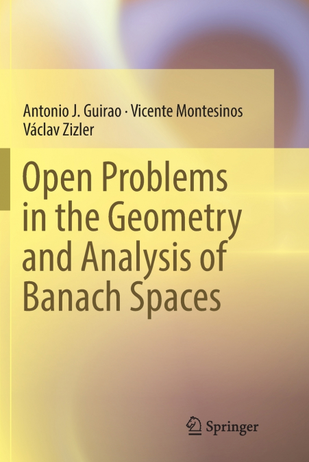 OPEN PROBLEMS IN THE GEOMETRY AND ANALYSIS OF BANACH SPACES