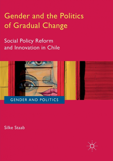 GENDER AND THE POLITICS OF GRADUAL CHANGE