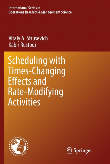 SCHEDULING WITH TIME-CHANGING EFFECTS AND RATE-MODIFYING ACT