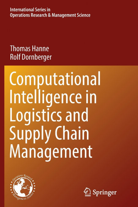 COMPUTATIONAL INTELLIGENCE IN LOGISTICS AND SUPPLY CHAIN MAN