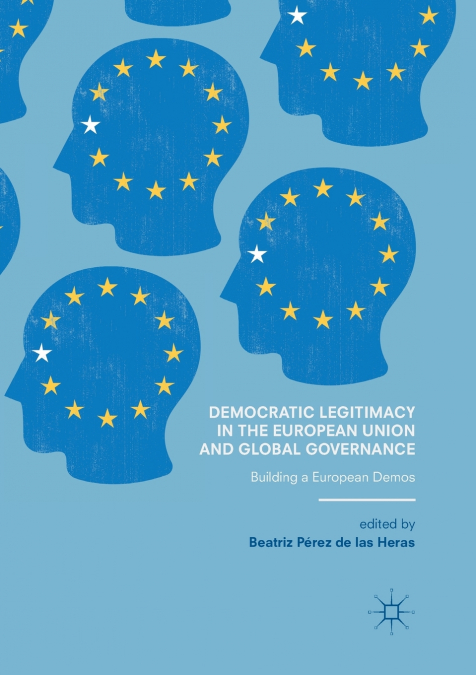 DEMOCRATIC LEGITIMACY IN THE EUROPEAN UNION AND GLOBAL GOVER