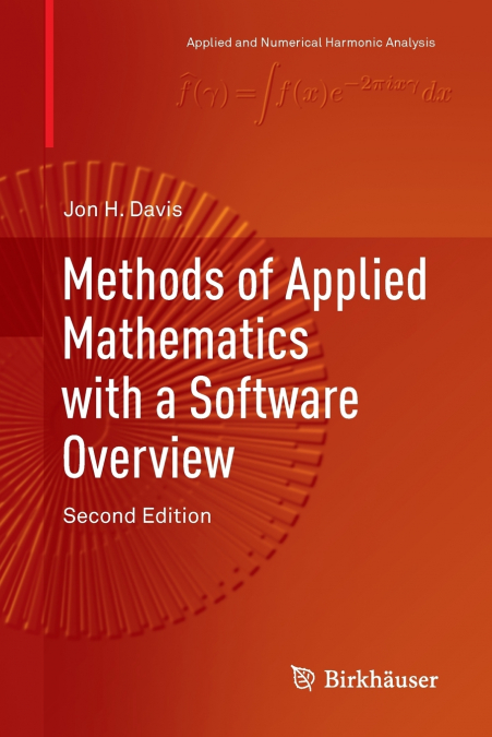 METHODS OF APPLIED MATHEMATICS WITH A SOFTWARE OVERVIEW