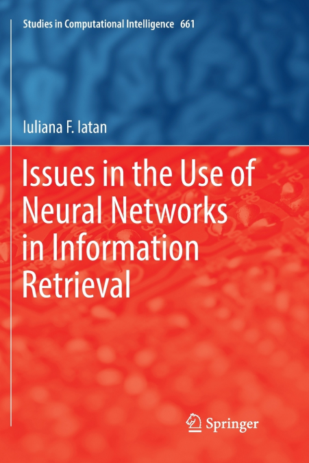 ISSUES IN THE USE OF NEURAL NETWORKS IN INFORMATION RETRIEVA