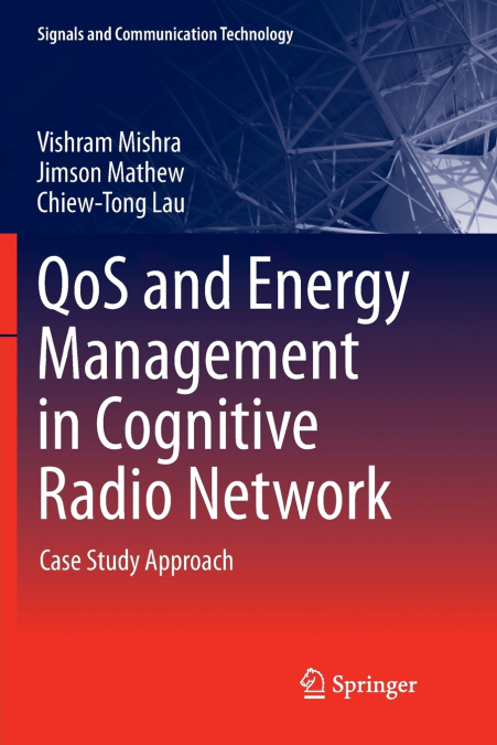 QOS AND ENERGY MANAGEMENT IN COGNITIVE RADIO NETWORK