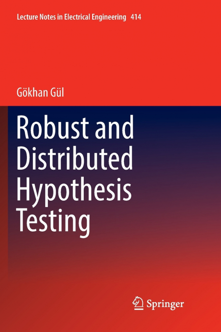 ROBUST AND DISTRIBUTED HYPOTHESIS TESTING