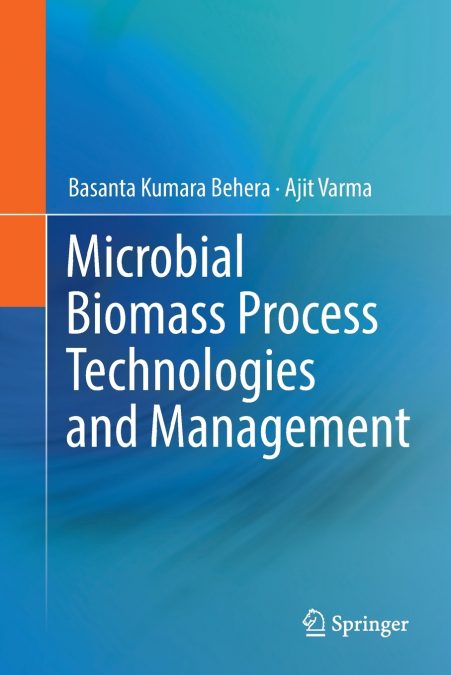 MICROBIAL BIOMASS PROCESS TECHNOLOGIES AND MANAGEMENT