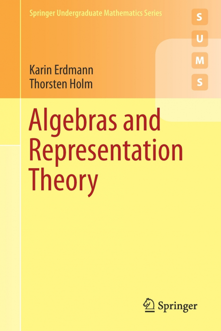 ALGEBRAS AND REPRESENTATION THEORY