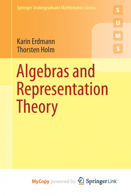 ALGEBRAS AND REPRESENTATION THEORY
