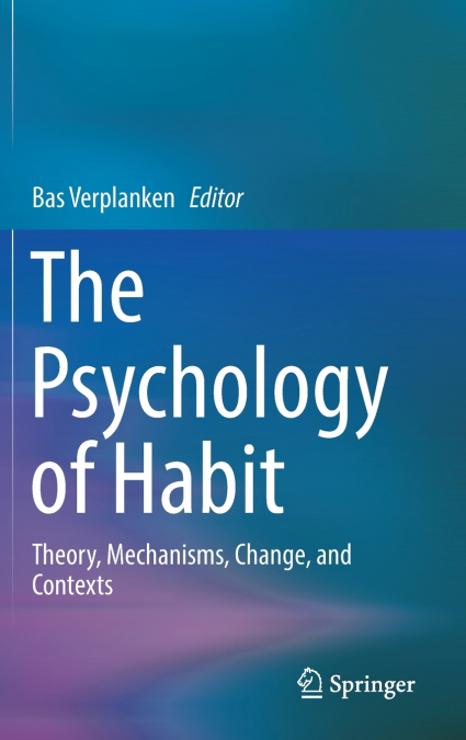 THE PSYCHOLOGY OF HABIT