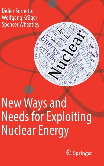 NEW WAYS AND NEEDS FOR EXPLOITING NUCLEAR ENERGY
