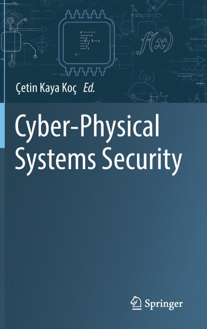 CYBER-PHYSICAL SYSTEMS SECURITY