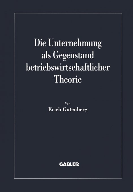 DIE UNTERNEHMUNG ALS GEGENSTAND BETRIEBSWIRTSCHAFTLICHER THE