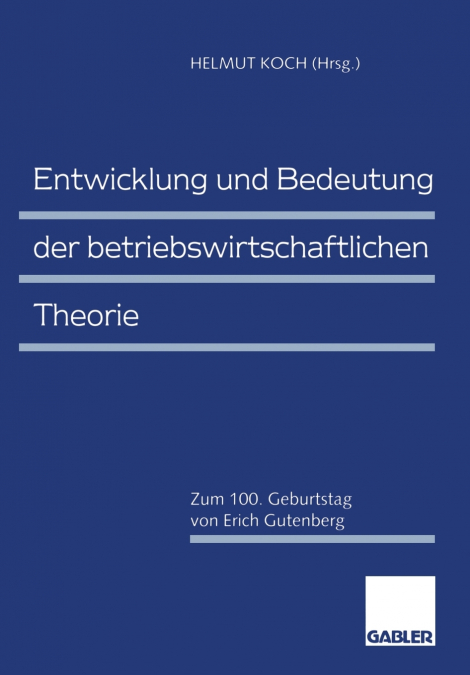 ENTWICKLUNG UND BEDEUTUNG DER BETRIEBSWIRTSCHAFTLICHEN THEOR